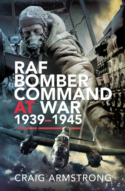 RAF Bomber Command at War 1939–1945, Craig Armstrong
