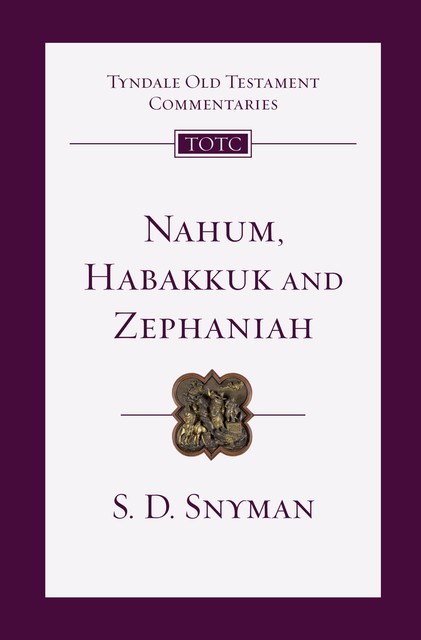 Nahum, Habakkuk and Zephaniah, S.D. SNYMAN