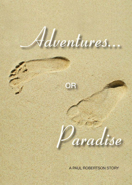 Adventures or Paradise, Paul Robertson