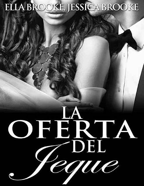 La Oferta del Jeque (Spanish Edition), Ella Brooke, Jessica Brooke