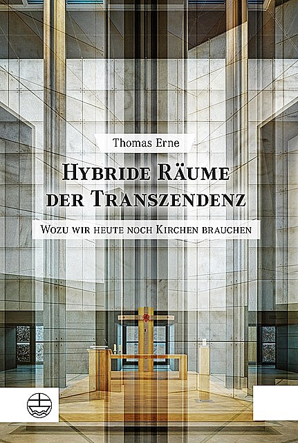 Hybride Räume der Transzendenz, Thomas Erne