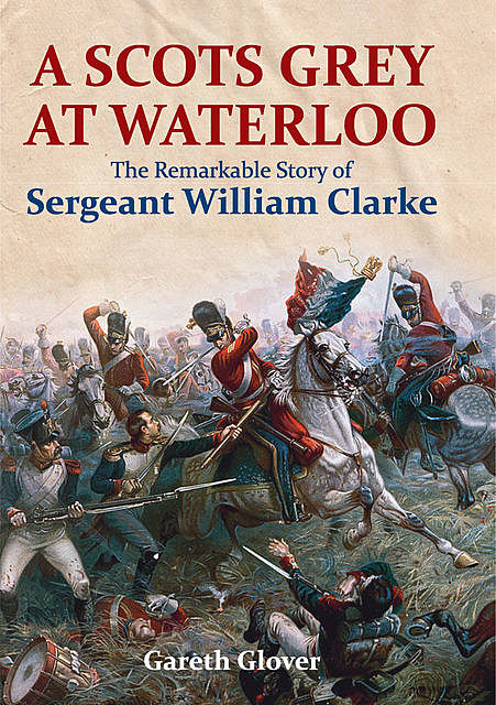 A Scots Grey at Waterloo, Gareth Glover