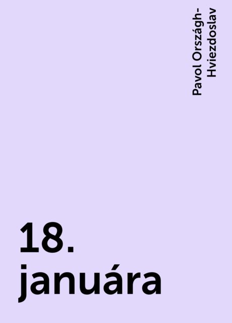 18. januára, Pavol Országh-Hviezdoslav