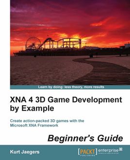 XNA 4 3D Game Development by Example Beginner's Guide, Kurt Jaegers