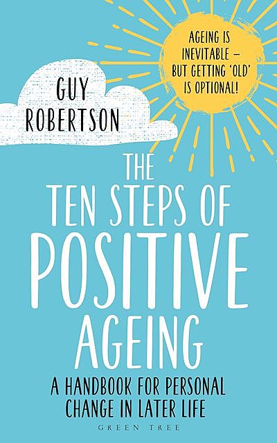 The Ten Steps of Positive Ageing, Guy Robertson