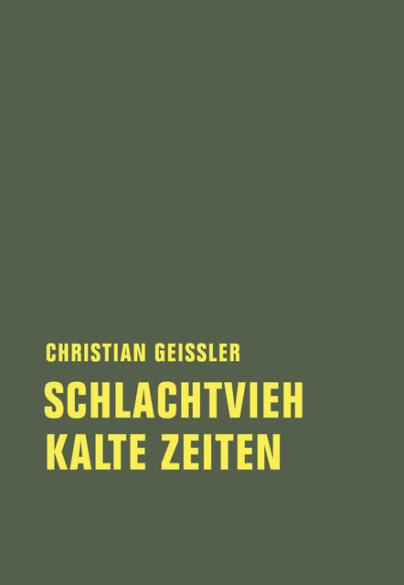 Schlachtvieh / Kalte Zeiten, Christian Geissler