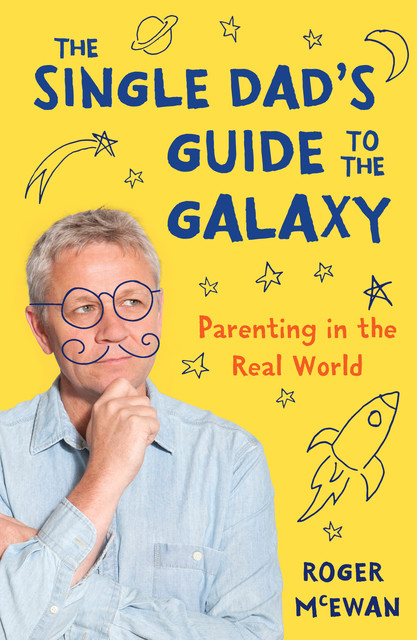 The Single Dad's Guide to the Galaxy, Roger John McEwan