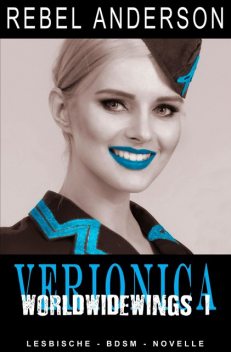 Veronica – World Wide Wings 1, Rebel Anderson