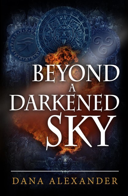 Beyond A Darkened Sky, Dana Alexander