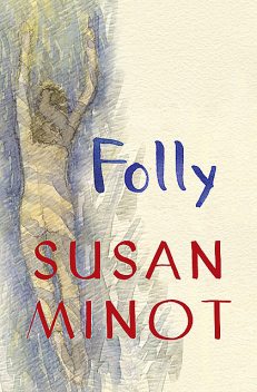 Folly, Susan Minot
