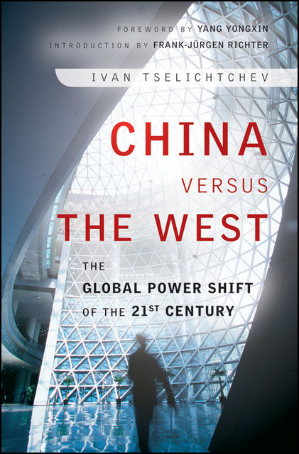 China Versus the West, Ivan Tselichtchev