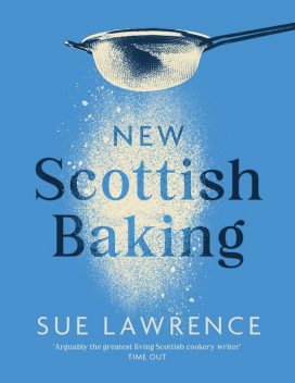 New Scottish Baking, Sue Lawrence