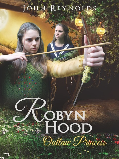 Robyn Hood Outlaw Princess, John Reynolds