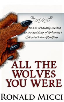 All the Wolves You Were, Ronald Micci