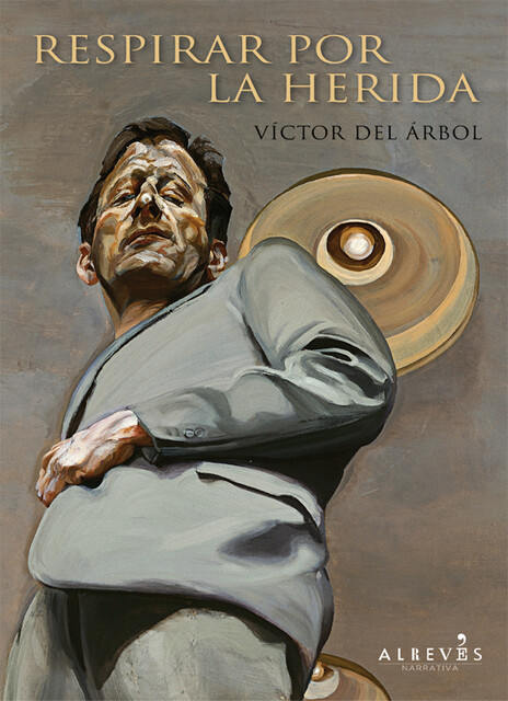 Respirar por la herida, Víctor del Árbol