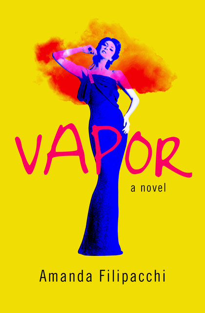 Vapor, Amanda Filipacchi