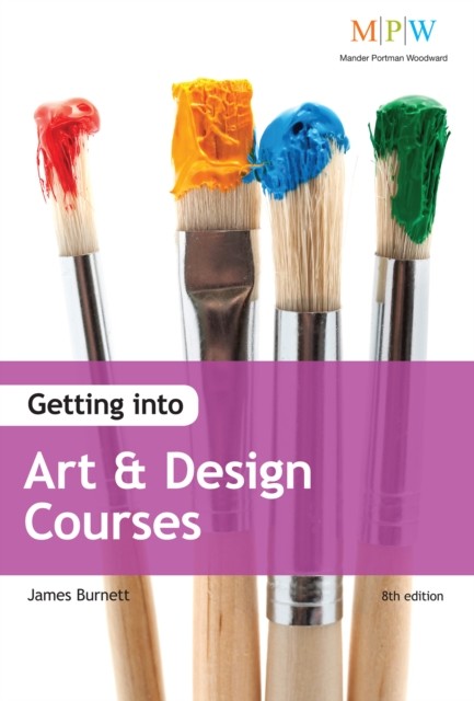 Getting Into Art & Design Courses, James Burnett