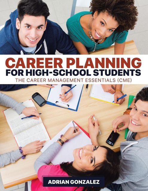 Career Planning for High-School Students, Adrian Gonzalez