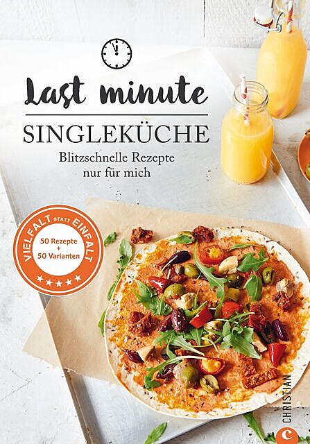Kochbuch Single: Last Minute Singleküche, Susann Kreihe