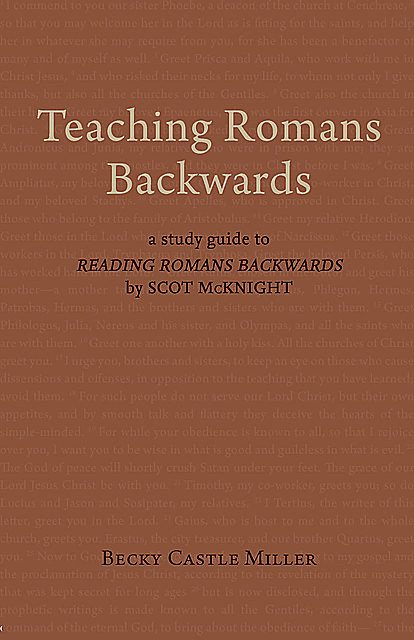 Teaching Romans Backwards, Becky Miller