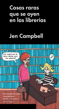 Cosas raras que se oyen en las librerías, Jen Campbell
