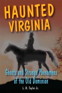 Haunted Virginia, L.B. Taylor Jr.
