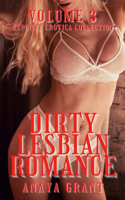 Dirty Lesbian Romance, Anaya Grant