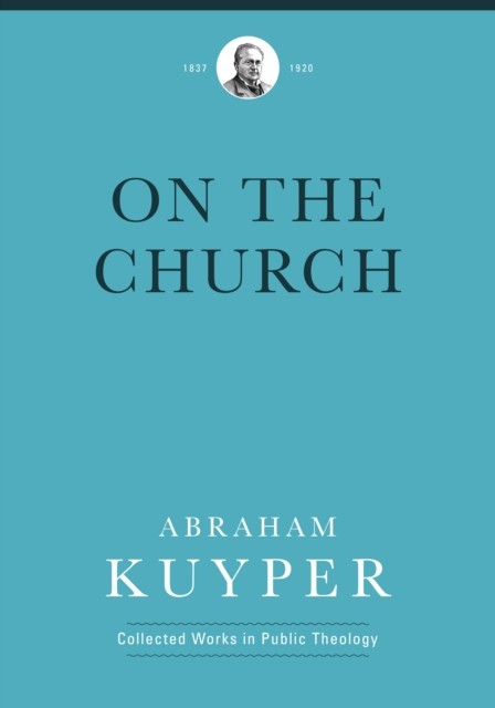 On the Church, Abraham Kuyper