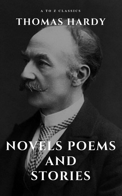 Thomas Hardy :Novels, Poems and Stories, Thomas Hardy