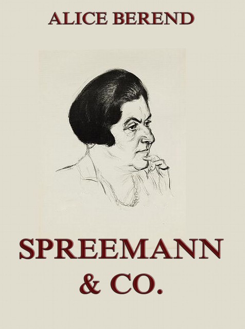 Spreemann & Co, Alice Berend