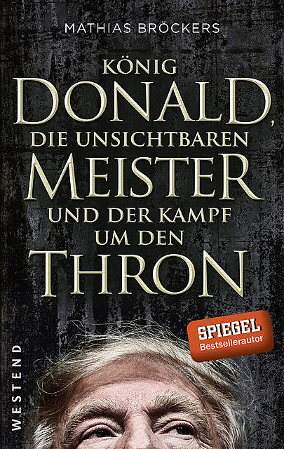 König Donald, die unsichtbaren Meister und der Kampf um den Thron, Mathias Bröckers