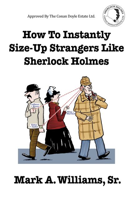 How To Instantly Size-Up Strangers Like Sherlock Holmes, Sr.A.Williams