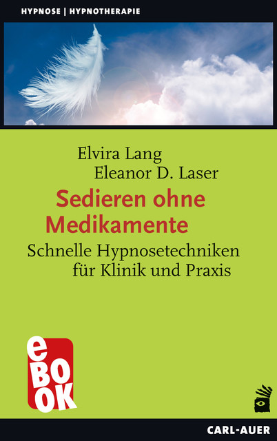 Sedieren ohne Medikamente, Eleanor D. Laser, Elvira Lang