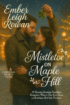 Mistletoe on Maple Hill, Ember Leigh Rowan