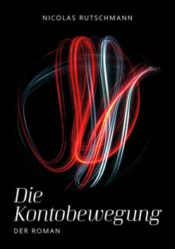 Die Kontobewegung, Nicolas Rutschmann