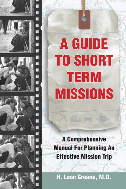 A Guide to Short-Term Missions, H. Leon Greene