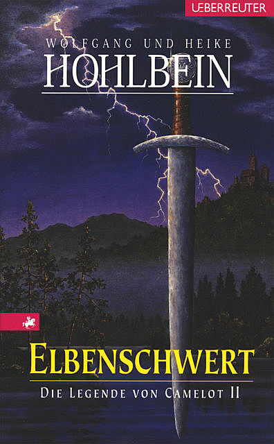 Die Legende von Camelot – Elbenschwert (Bd.2), Wolfgang Hohlbein, Heike Hohlbein