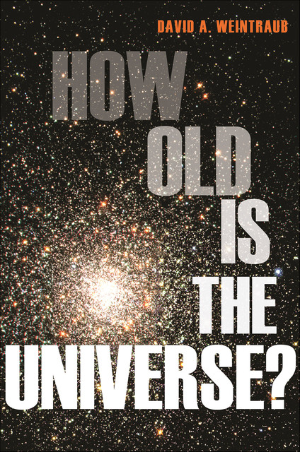 How Old Is the Universe, David Weintraub