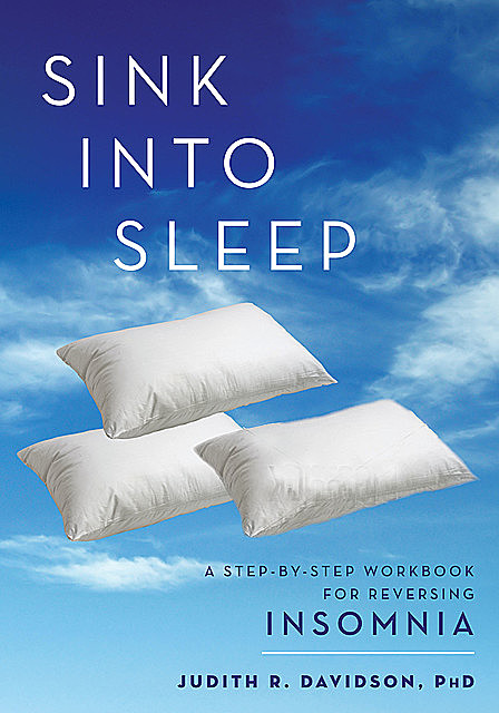 Sink Into Sleep, C. Psych, Ph. D, Judith R. Davidson