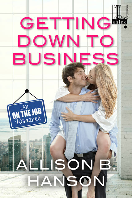 Getting Down to Business, Allison B. Hanson