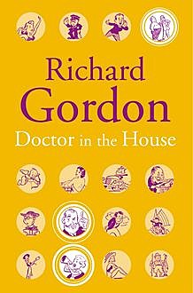 Doctor In The House, Richard Gordon