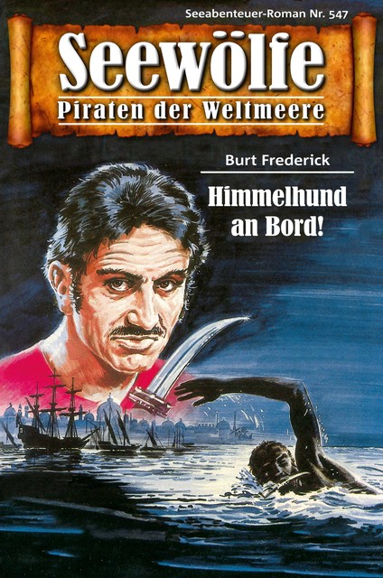 Seewölfe – Piraten der Weltmeere 547, Burt Frederick