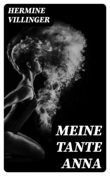 Meine Tante Anna, Hermine Villinger
