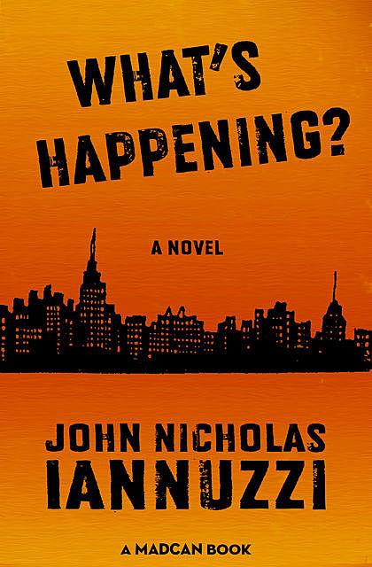 What's Happening, John Nicholas Iannuzzi