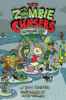 The Zombie Chasers #5: Nothing Left to Ooze, John Kloepfer