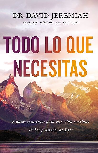 Todo lo que necesitas (Everything You Need, Spanish Edition), David Jeremiah