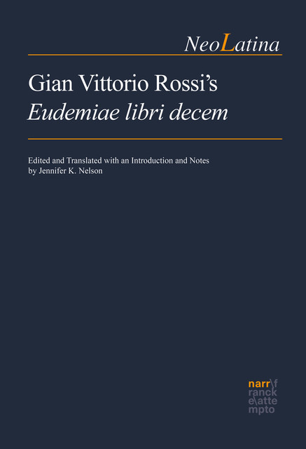 Gian Vittorio Rossi's Eudemiae libri decem, Jennifer Nelson