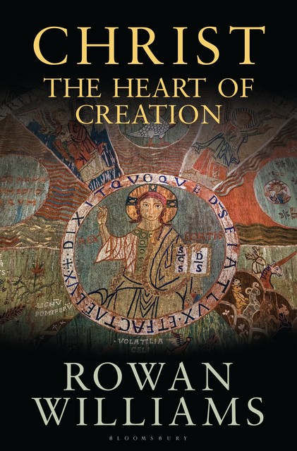 Christ the Heart of Creation, Rowan Williams