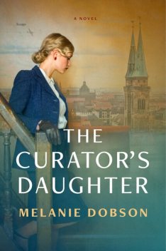 The Curator's Daughter, Melanie Dobson