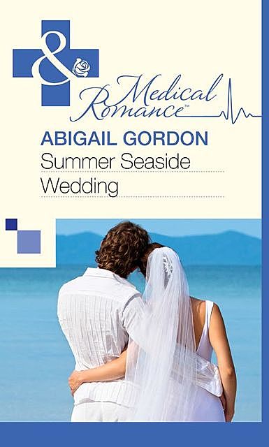 Summer Seaside Wedding, Abigail Gordon
